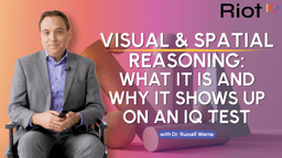 Visual & Spatial Reasoning: What It Is and Why It Shows Up on an IQ Test