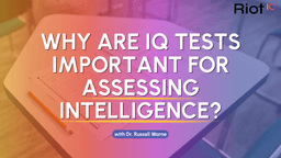 Why Are IQ Tests Important for Assessing Intelligence?