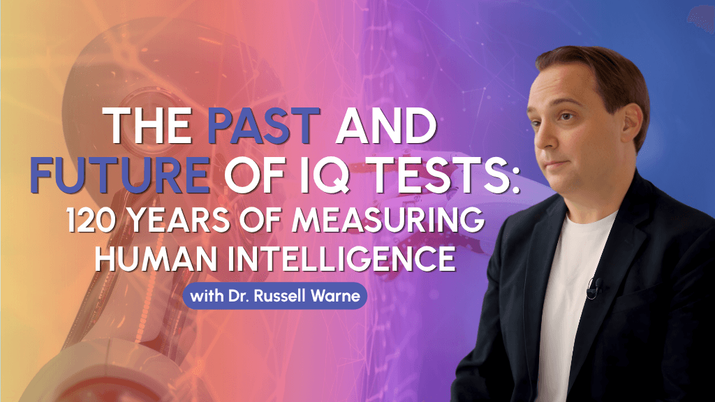 The Past and Future of IQ Tests: 120 Years of Measuring Human Intelligence